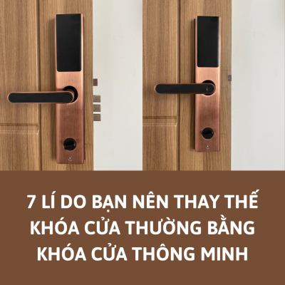 7 Lý Do Bạn Nên Thay Thế Khóa Thường Thành Khóa Cửa thông minh